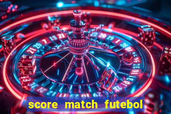 score match futebol pvp dinheiro infinito